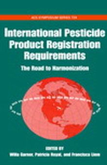 International Pesticide Product Registration Requirements. The Road to Harmonization