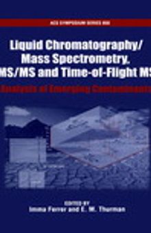 Liquid Chromatography/Mass Spectrometry, MS/MS and Time of Flight MS. Analysis of Emerging Contaminants