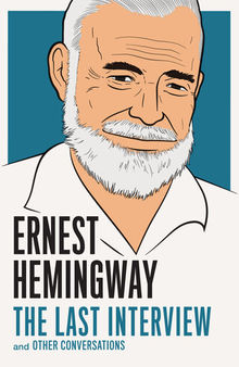 Ernest Hemingway: and Other Conversations