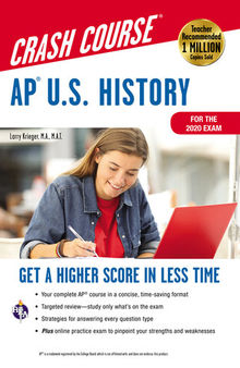 AP® U.S. History Crash Course, For the 2020 Exam, Book + Online: Get a Higher Score in Less Time
