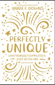 Perfectly Unique: Love Yourself Completely, Just As You Are