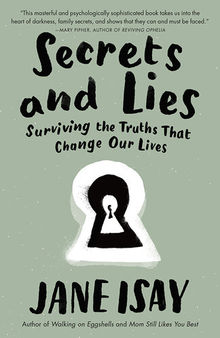Secrets and Lies: Surviving the Truths That Change Our Lives