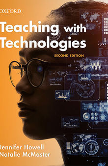 Teaching with Technologies: Pedagogies for collaboration, communication, and creativity