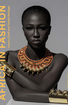 Africa in Fashion: Luxury, Craft and Textile Heritage