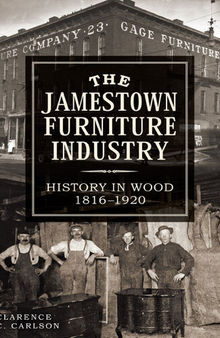 The Jamestown Furniture Industry: History in Wood, 1816-1920