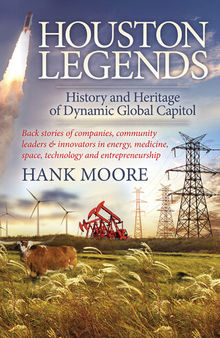 Houston Legends: History and Heritage of Dynamic Global Capitol