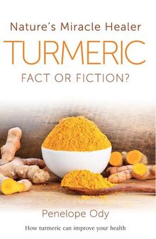 Turmeric: Nature's Miracle Healer: Fact or Fiction