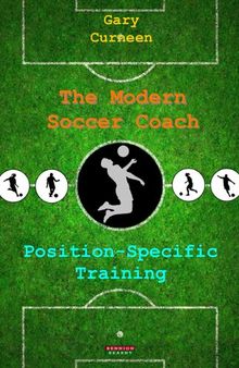 The Modern Soccer Coach: Position-Specific Training