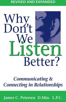 Why Don't We Listen Better?: Communicating & Connecting in Relationships