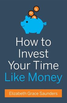 How to Invest Your Time Like Money