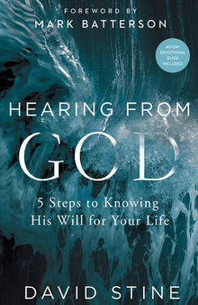 Hearing from God: 5 Steps to Knowing His Will for Your Life