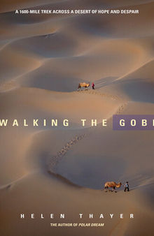 Walking the Gobi: A 1600-Mile Trek Across a Desert of Hope and Despair