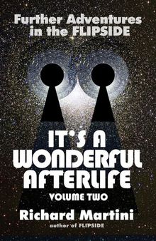 It's a Wonderful Afterlife: Further Adventures into the Flipside Volume Two