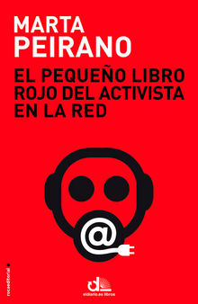 El pequeño libro rojo del activista en la red: Prólogo de Edward Snowden