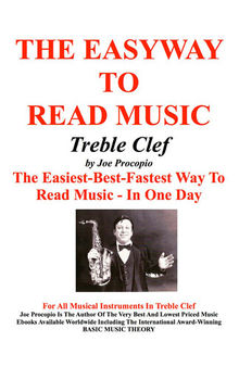 The Easyway to Read Music Treble Clef: the Easiest-Best-Fastest Way to Read Music--In One Day
