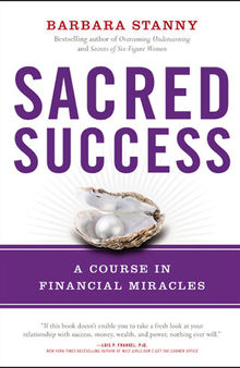 Sacred Success: A Course in Financial Miracles