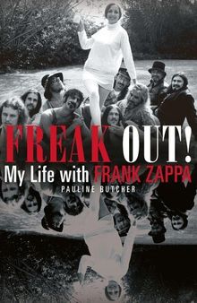 Freak Out!: My Life With Frank Zappa