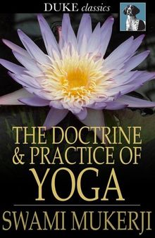 The Doctrine and Practice of Yoga