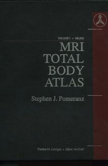 MRI Total Body Atlas Volume 1: Neuro