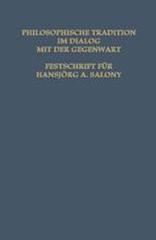 Philosophische Tradition im Dialog mit der Gegenwart: Festschrift für Hansjörg A. Salmony