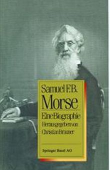 Samuel F.B. Morse: Eine Biographie