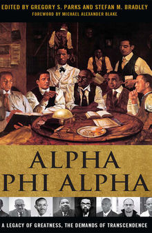 Alpha Phi Alpha: A Legacy of Greatness, the Demands of Transcendence