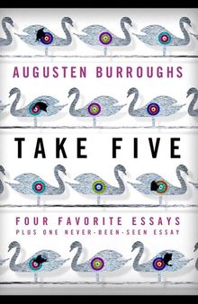 Take Five: Four Favorite Essays Plus One Never-Been-Seen Essay