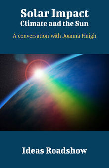 Solar Impact: Climate and the Sun: A Conversation with Joanna Haigh