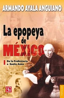 La epopeya de México, 1: De la prehistoria a Santa Anna