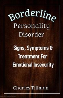 Borderline Personality Disorder--Signs, Symptoms, and Treatment for Emotional Insecurity