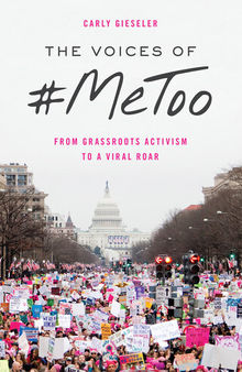 The Voices of #Metoo: From Grassroots Activism to a Viral Roar