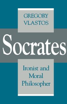 Socrates: ironist and moral philosopher