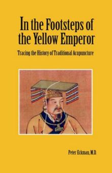 In the footsteps of the Yellow Emperor : tracing the history of traditional acupuncture