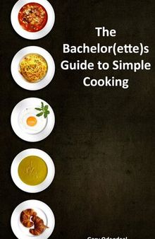 The Bachelor(ette)s Guide to simple cooking