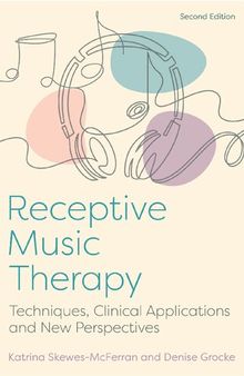 Receptive Music Therapy: Techniques, Clinical Applications and New Perspectives