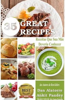35 Great Recipes: Receitas Que Sua Mãe Deveria Conhecer