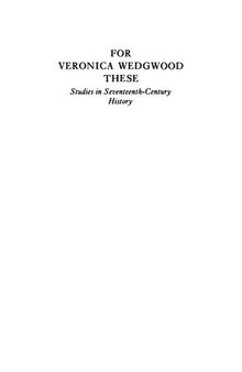 For Veronica Wedgwood: These Studies in Seventeenth-Century History