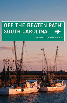 South Carolina Off the Beaten Path: A Guide to Unique Places