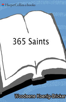 365 Saints: Your Daily Guide to the Wisdom and Wonder of Their Lives