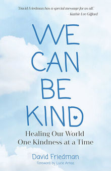 We Can Be Kind: Healing Our World One Kindness at a Time