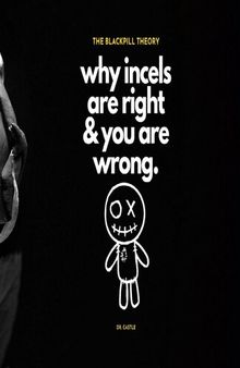 The Blackpill Theory: why incels are right & you are wrong