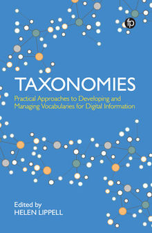 Taxonomies: Practical Approaches to Developing and Managing Vocabularies for Digital Information