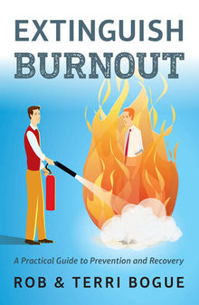 Extinguish Burnout: A Practical Guide to Prevention and Recovery