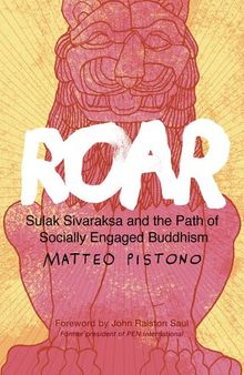 Roar: Sulak Sivaraksa and the Path of Socially Engaged Buddhism