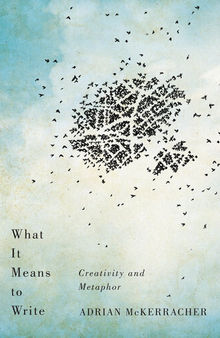 What It Means to Write: Creativity and Metaphor