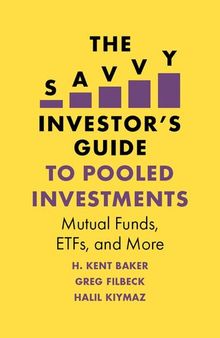 The Savvy Investor's Guide to Pooled Investments: Mutual Funds, ETFs, and More