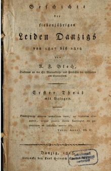 Geschichte der siebenjährigen Leiden Danzigs von 1807 bis 1814
