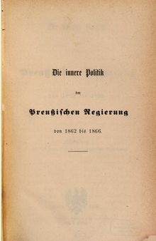 Die innere Politik der preußischen Regierung von 1862 bis 1866