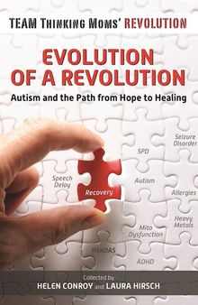 Evolution of a Revolution: Autism and the Path from Hope to Healing