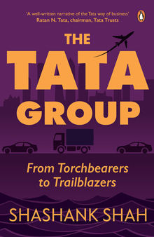The Tata Group: From Torchbearers to Trailblazers